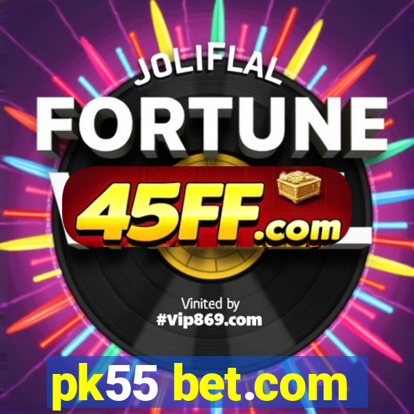 pk55 bet.com
